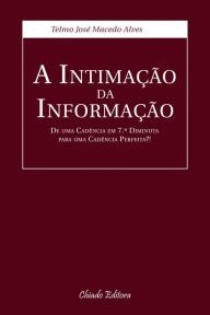 Title: A Intimação da Informação, Author: Marc Redfield