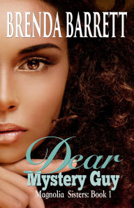 Title: Dear Mystery Guy (Magnolia Sisters Book 1), Author: Brenda Barrett