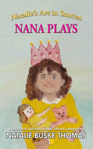 Title: Nana Plays, Author: Natalie Buske Thomas