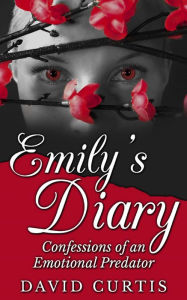 Title: Emily's Diary: Confessions of an Emotional Predator, Author: David Curtis