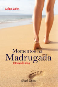 Title: Momentos na Madrugada, Author: Aldina Matias