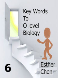 Title: Key Words To O level Biology Success 6, Author: Esther Chen