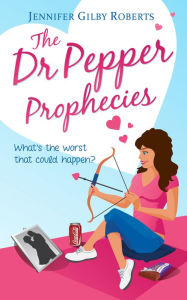 Title: The Dr Pepper Prophecies, Author: Jennifer Gilby Roberts