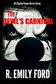 Title: The Devil's Carnival (Book #2 in the Rachel Payne Horror Series), Author: Emily Ford