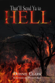 Title: That'll Send Ya to Hell, Author: Donnie Clark