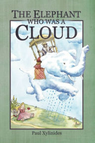 Title: The Elephant Who Was A Cloud, Author: Paul Xylinides