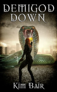 Title: Demigod Down, Author: Kim Bair