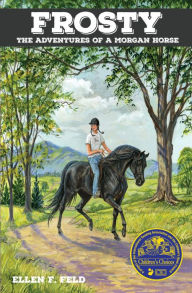 Title: Frosty: The Adventures of a Morgan Horse, Author: Ellen F. Feld