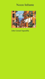 Title: Nozze Infrante, Author: John Gerard Sapodilla