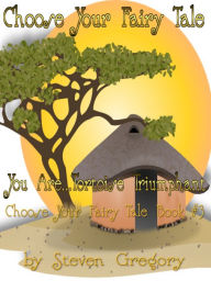 Title: Choose Your Fairy Tale: You Are...Tortoise Triumphant (Choose Your Fairy Tale Book #3), Author: Steven Gregory