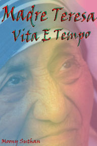 Title: Madre Teresa Vita E Tempo, Author: Moony Suthan