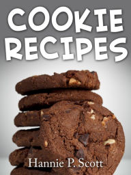 Title: Cookie Recipes, Author: Hannie P. Scott