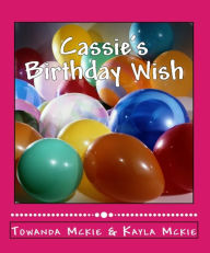 Title: Cassie's Birthday Wish, Author: Towanda Mckie