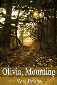 Title: Olivia, Mourning, Author: Yael Politis