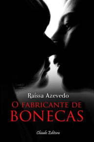 Title: O Fabricante de Bonecas, Author: Raíssa Azevedo