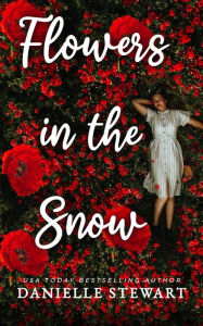 Title: Flowers in the Snow, Author: Danielle Stewart