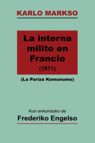 Title: La Interna Milito en Francio (La Pariza Komunumo; traduko al Esperanto), Author: Karlo Markso
