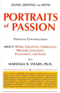 Title: Portraits of Passion: Aging Defying the Myth, Author: Marshall Stearn