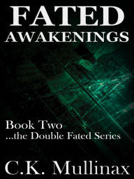 Title: Fated Awakenings (Book Two), Author: C.K. Mullinax