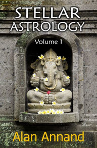 Title: Stellar Astrology, Vol.1, Author: Alan Annand