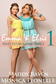 Title: Emma + Elsie Meet Fitzwilliam Darcy (Emma + Elsie #1), Author: Maddy Raven