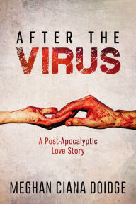 Title: After The Virus, Author: Meghan Ciana Doidge