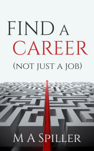 Title: Find a Career (Not Just a Job), Author: Martin Van Der Linden