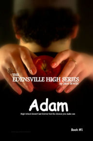 Title: The Edensville High Series: Adam Book #1, Author: J&M Irwin