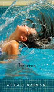 Title: Invictus, Author: Aska J. Naiman