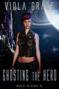 Title: Ghosting the Hero, Author: Viola Grace