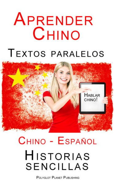 Aprender Chino - Textos paralelos (Español - Chino) Historias sencillas