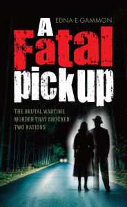 Title: A Fatal Pickup, Author: Edna Gammon