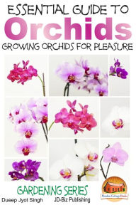 Title: Essential Guide to Orchids: Growing Orchids for Pleasure, Author: Dueep Jyot Singh