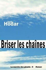 Title: Briser les chaînes, Author: José Hodar