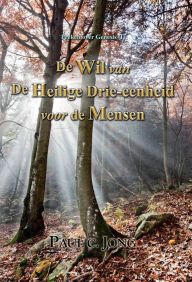 Title: Preken over Genesis (I) - De Wil van De Heilige Drie-eenheid voor de Mensen, Author: Paul C. Jong