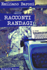 Title: Racconti randagi, Author: Emiliano Baroni