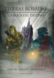 Title: Tierras Robadas: La Roca del Destino, Author: Dimitri 