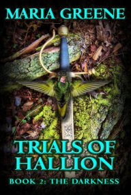 Title: Trials of Hallion, The Darkness, book 2, Author: Maria Greene