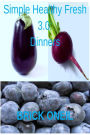 Simple Healthy Fresh 3.0: Dinners