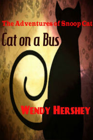 Title: The Adventures of Snoop Cat...Cat On a Bus, Author: Wendy Hershey