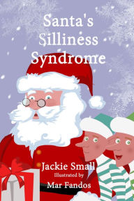 Title: Santa's Silliness Syndrome, Author: Jackie Small