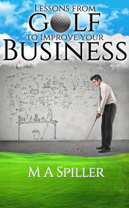 Title: Lessons From Golf to Improve Your Business, Author: Martin Van Der Linden