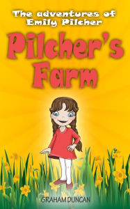 Title: Emily Pilcher: Pilcher's Farm, Author: Graham Duncan