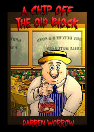 Title: A Chip off the Old Block, Author: Darren Worrow