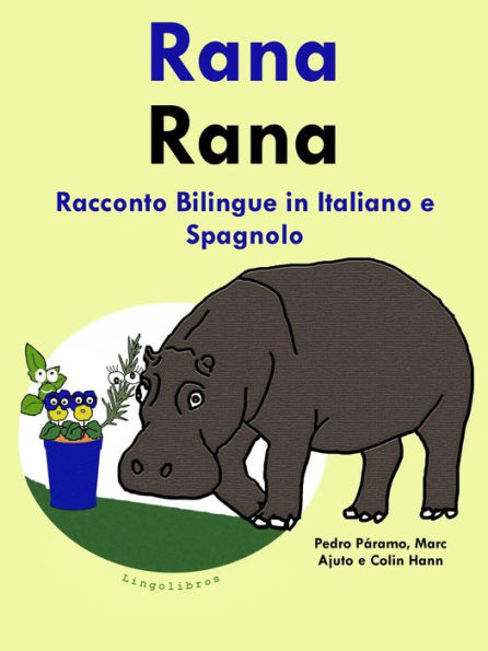 Racconto Bilingue in Spagnolo e Italiano: Rana (Impara lo spagnolo, #1)
