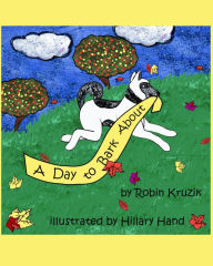 Title: A Day to Bark About, Author: Robin Rush
