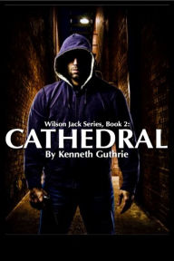 Title: Cathedral (Wilson Jack Series, Book 2), Author: Kenneth Guthrie