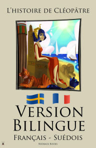 Title: Version Bilingue - L'histoire de Cléopâtre (Français - Suédois), Author: Redback Books