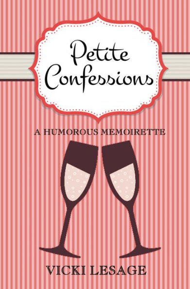 Petite Confessions: A Humorous Memoirette