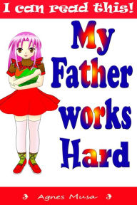 Title: My Father Works Hard, Author: Agnes Musa
